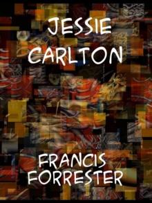 Jessie Carlton The Story of a Girl who Fought with Little Impulse, the Wizard, and Conquered Him