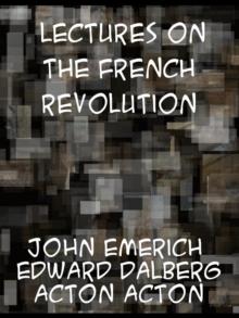 Lectures on the French Revolution