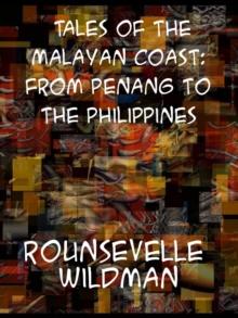 Tales of the Malayan Coast From Penang to the Philippines