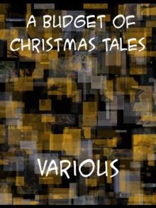 A Budget of Christmas Tales by Charles Dickens and Others