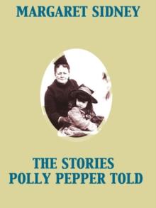 The Stories Polly Pepper Told