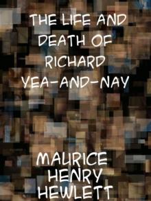 The Life and Death of Richard Yea-and-Nay