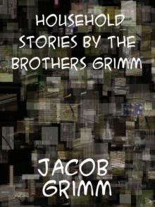 Household Stories by the Brothers Grimm