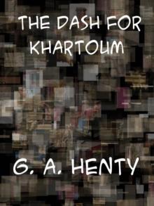 The Dash for Khartoum A Tale of Nile Expedition