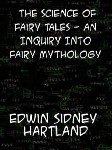 The Science of Fairy Tales An Inquiry into Fairy  Mythology