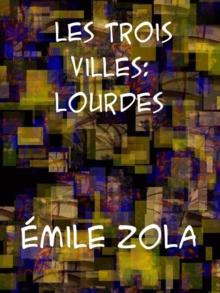 Les trois villes: Lourdes