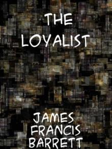 The Loyalist A Story of the American Revolution