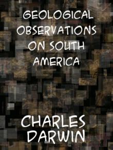 Geological Observations on South America