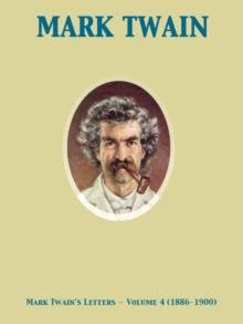 Mark Twain's Letters - Volume 4 (1886-1900)