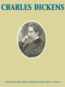 Dickens' Stories About Children Every Child Can Read