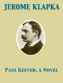 Paul Kelver, a Novel