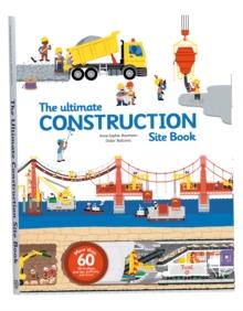 The Ultimate Construction Site Book : From Around the World