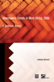 Governance Trends in West Africa 2006: A Synthesis Report : A Synthesis Report