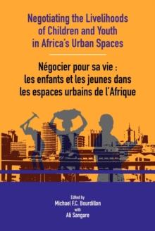 Negotiating the Livelihoods of Children and Youth in Africa's Urban Spaces