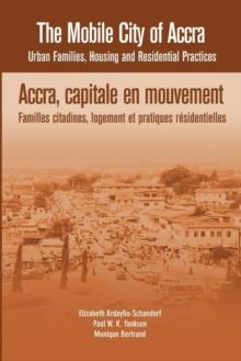 The Mobile City of Accra : Urban Families, Housing and Residential Practices