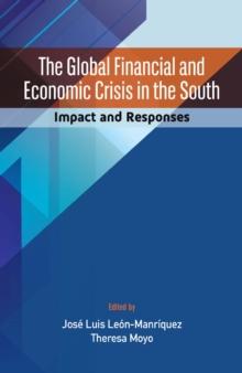 The Global Financial and Economic Crisis in the South : Impact and Responses