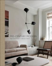 Mid-Century Modern : High-End Furniture in Collectors' Interiors