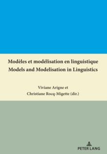 Modeles et modelisation en linguistique / Models and Modelisation in Linguistics