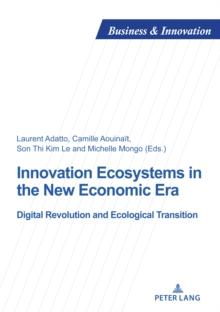 Innovation Ecosystems in the New Economic Era : Digital Revolution and Ecological Transition