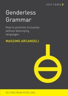 Genderless Grammar : How to Promote Inclusivity without Destroying Languages