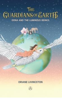 Gardians of Earth : Oona and the Luminous Beings