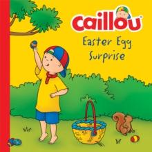 Caillou, Easter Egg Surprise