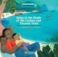 Songs in the Shade of the Cashew and Coconut Trees : From West Africa to the Caribbean (Book 1)