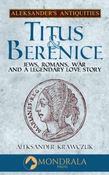 Titus and Berenice : Aleksander's Antiquities, #5