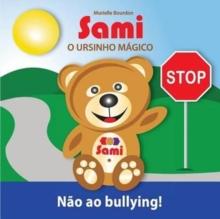 Sami O Ursinho Magico : Nao ao bullying!: (Full-Color Edition)