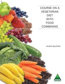 Course on a Vegetarian Diet with Food Combining