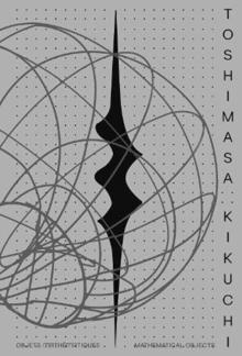 Toshimasa Kikuchi : Mathematical Objects