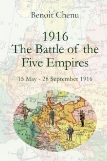 1916 - The Battle of the Five Empires : 15 May - 28 September 1916