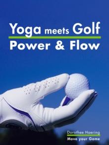 Yoga meets Golf: More Power & More Flow : Golf Fitness with Yoga