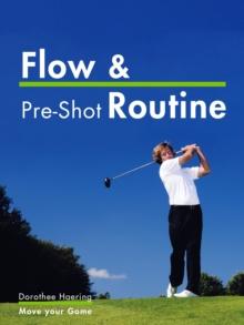 Flow & Pre-Shot Routine: Golf Tips : Routine Leads to Success