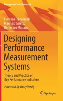 Designing Performance Measurement Systems : Theory and Practice of Key Performance Indicators