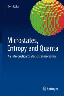 Microstates, Entropy and Quanta : An Introduction to Statistical Mechanics