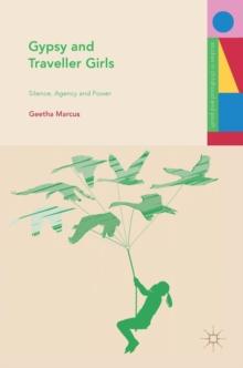 Gypsy and Traveller Girls : Silence, Agency and Power