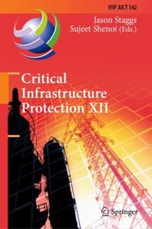 Critical Infrastructure Protection XII : 12th IFIP WG 11.10 International Conference, ICCIP 2018, Arlington, VA, USA, March 12-14, 2018, Revised Selected Papers