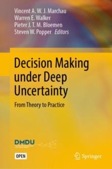 Decision Making under Deep Uncertainty : From Theory to Practice