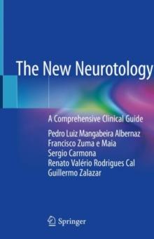 The New Neurotology : A Comprehensive Clinical Guide