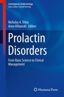 Prolactin Disorders : From Basic Science to Clinical Management