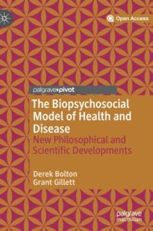 The Biopsychosocial Model of Health and Disease : New Philosophical and Scientific Developments