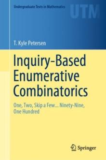 Inquiry-Based Enumerative Combinatorics : One, Two, Skip a Few... Ninety-Nine, One Hundred