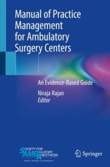 Manual of Practice Management for Ambulatory Surgery Centers : An Evidence-Based Guide