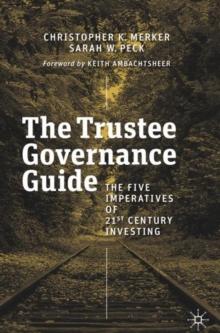 The Trustee Governance Guide : The Five Imperatives of 21st Century Investing