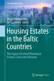 Housing Estates in the Baltic Countries : The Legacy of Central Planning in Estonia, Latvia and Lithuania