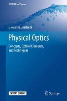 Physical Optics : Concepts, Optical Elements, and Techniques