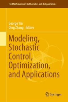 Modeling, Stochastic Control, Optimization, and Applications