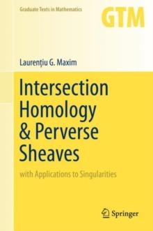 Intersection Homology & Perverse Sheaves : with Applications to Singularities