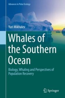 Whales of the Southern Ocean : Biology, Whaling and Perspectives of Population Recovery